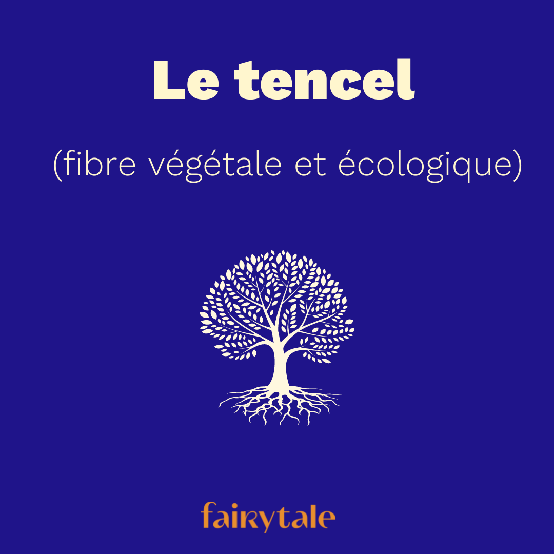 Le Tencel, une fibre végétale écologique et durable ! - fairytale