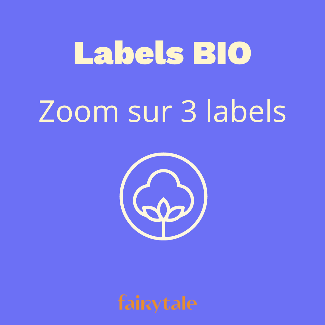 Les 3 labels les plus fiables pour garantir le coton bio - fairytale